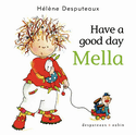 Have a Good Day Mella